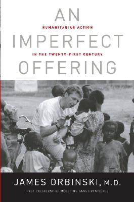 An Imperfect Offering: Humanitarian Action in the Twenty-first Century