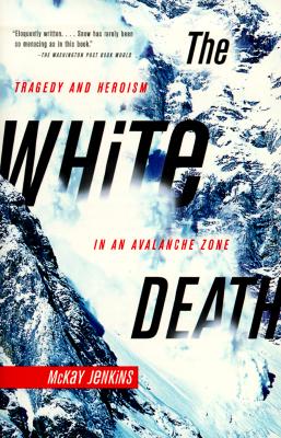 White Death: Tragedy and Heroism in an Avalanche Zone