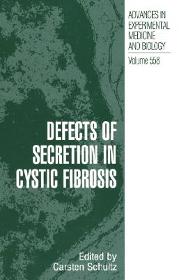 Defects of Secretion in Cystic Fibrosis (Advances in Experimental Medicine and Biology, 558)