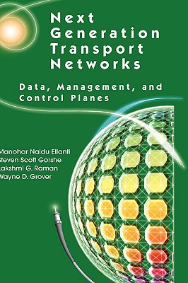 Next Generation Transport Networks: Data, Management, and Control Planes