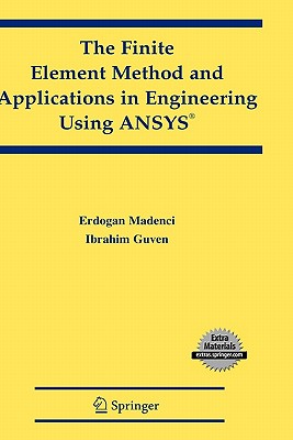 The Finite Element Method and Applications in Engineering Using ANSYS