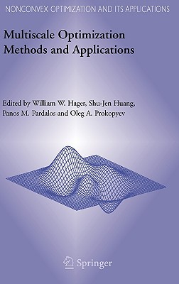 Multiscale Optimization Methods and Applications (Nonconvex Optimization and Its Applications, 82)