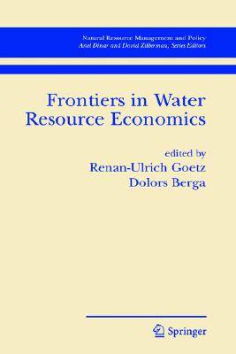 Frontiers in Water Resource Economics (Natural Resource Management and Policy, 29)