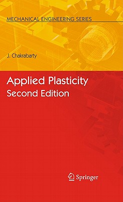 Applied Plasticity, Second Edition (Mechanical Engineering Series)