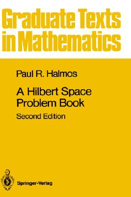 A Hilbert Space Problem Book (Graduate Texts in Mathematics, 19)