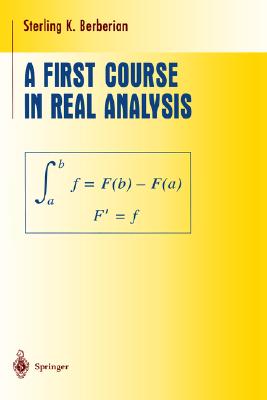 A First Course in Real Analysis (Undergraduate Texts in Mathematics)