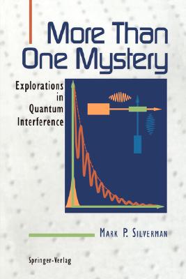 More Than One Mystery: Explorations In Quantum Interference