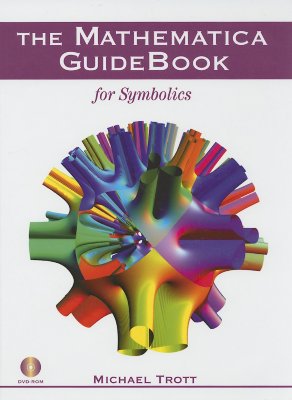 Image for The Mathematica GuideBook for Symbolics (w/ DVD) The Mathematica GuideBook for Symbolics (w/ DVD)