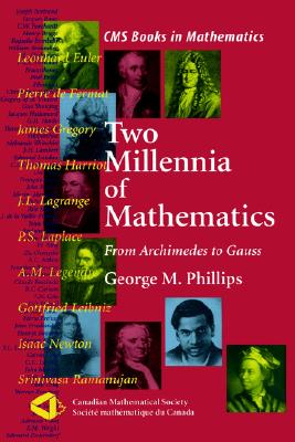 Two Millennia of Mathematics - from Archimedes to Gauss (CMS Books in Mathematics 6)