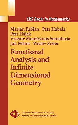 Functional Analysis and Infinite-Dimensional Geometry (CMS Books in Mathematics 8)