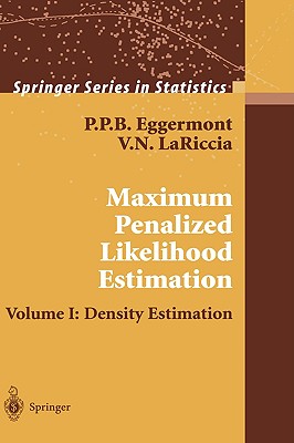 Maximum Penalized Likelihood Estimation: Volume I: Density Estimation (Springer Series in Statistics)