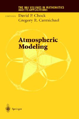 Atmospheric Modeling (The IMA Volumes in Mathematics and its Applications)