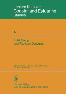 Tidal Mixing and Plankton Dynamics [Lecture Notes on Coastal and Estuarine Studies 17]