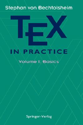 TEX in Practice: Volume 1: Basics (Monographs in Visual Communication)