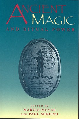 Image for Ancient Magic and Ritual Power (Religions in the Graeco-Roman World (Reprint), V. 129)