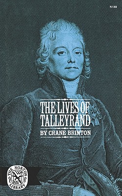 The Lives of Talleyrand (The Norton Library)