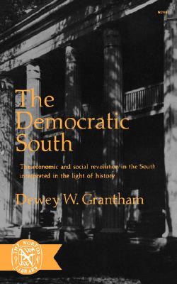 The Democratic South: The Economic and Social Revolution in the South Interpreted in the Light of History