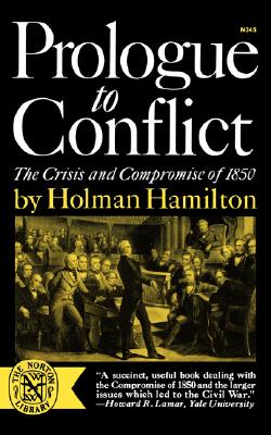 Image for Prologue to Conflict: The Crisis and Compromise of 1850