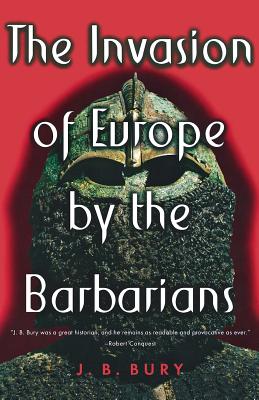 The Invasion of Europe by the Barbarians Image for The Invasion of Europe by the Barbarians