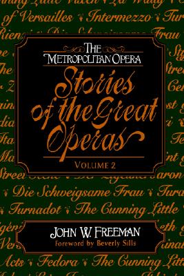 The Metropolitan Opera Stories of the Great Operas, Volume 2