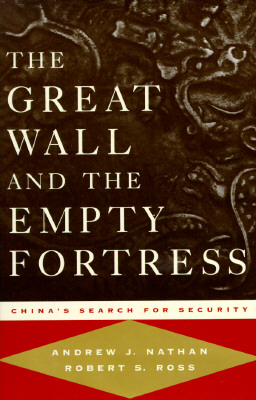 The Great Wall and the Empty Fortress: China's Search for Security