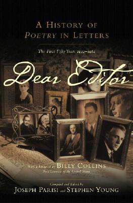 Image for Dear Editor: A History of Poetry in Letters The First Fifty Years, 1912-1962