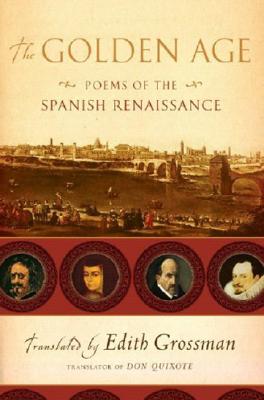 The Golden Age: Poems of the Spanish Renaissance