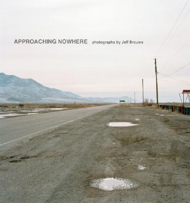 Image for Approaching Nowhere: Photographs