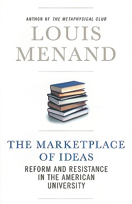 The Marketplace of Ideas: Reform and Resistance in the American University (Issues of Our Time)