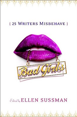 Image for Bad Girls: 26 Writers Misbehave