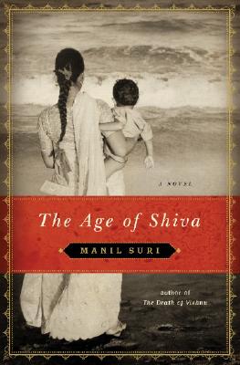 The Age of Shiva: A Novel