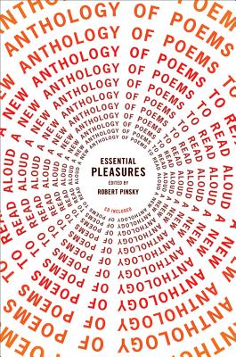 Essential Pleasures: A New Anthology of Poems to Read Aloud