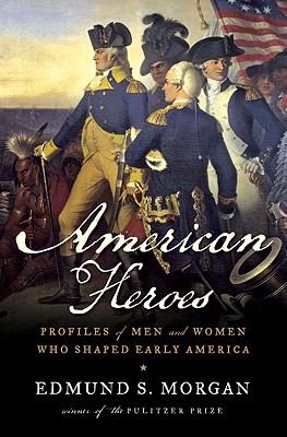 Image for American Heroes: Profiles of Men and Women Who Shaped Early America