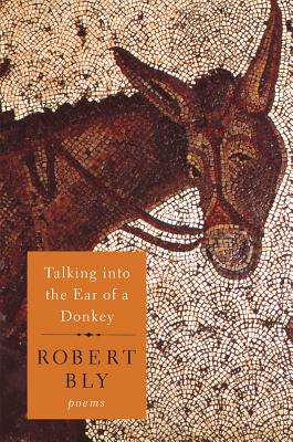 Image for Talking into the Ear of a Donkey: Poems Talking into the Ear of a Donkey: Poems