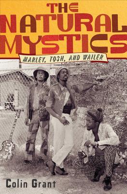 NATURAL MYSTICS: MARLEY, TOSH AND WAILER