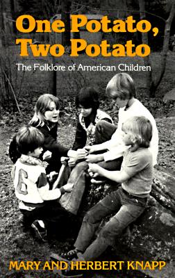 One Potato, Two Potato: The Folklore of American Children