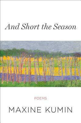 And Short the Season: Poems