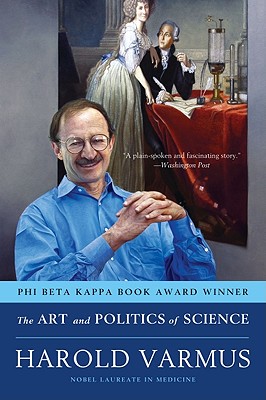 The Art and Politics of Science [Paperback] Varmus, Harold