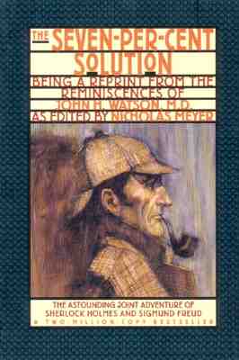 The Seven-Per-Cent Solution: Being a Reprint from the Reminiscences of John H. Watson, M.D. (The Journals of John H. Watson, M.D.)