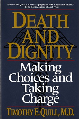 Image for Death and Dignity: Making Choices and Taking Charge
