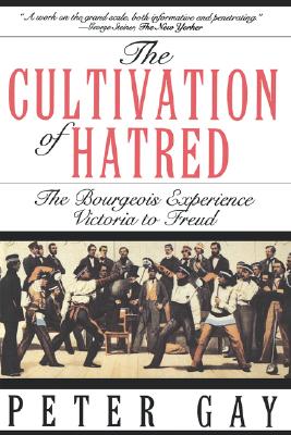Cultivation Of Hatred (Bourgeois Experience: Victoria to Freud)
