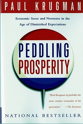 Image for Peddling Prosperity: Economic Sense and Nonsense in an Age of Diminished Expectations (Norton Paperback)