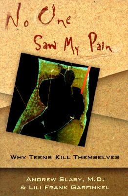 Image for No One Saw My Pain: Why Teens Kill Themselves