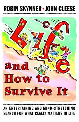 Image for Life and How to Survive It: An Entertaining and Mind-Stretching Search for What Really Matters in Life Life and How to Survive It: An Entertaining and Mind-Stretching Search for What Really Matters in Life