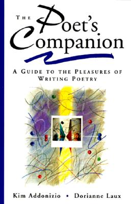 Image for The Poet's Companion: A Guide to the Pleasures of Writing Poetry