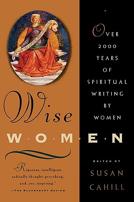 Wise Women: Over 2000 Years of Spiritual Writing by Women