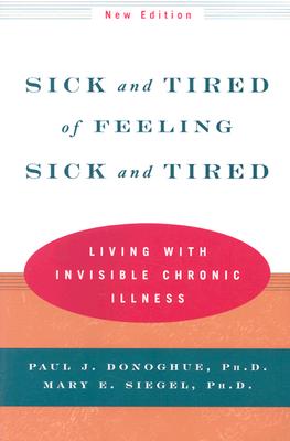 Sick and Tired of Feeling Sick and Tired: Living with Invisible Chronic Illness