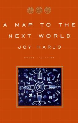 A Map to the Next World Poems and Tales