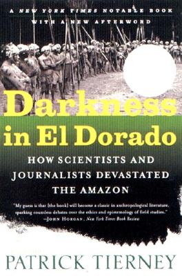 Darkness in El Dorado: How Scientists and Journalists Devastated the Amazon