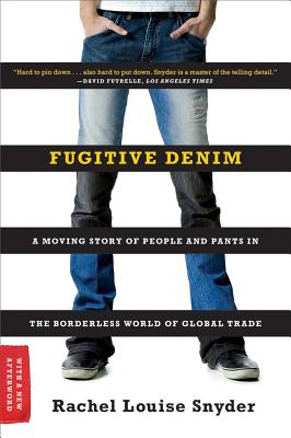 Image for Fugitive Denim: A Moving Story of People and Pants in the Borderless World of Global Trade